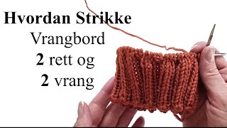 Hvordan strikke vrangbord 2 rett 2 vrang [upl. by Lytsirk]