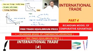 International Trade Ricardian Model  Part 2  Autarky and Free Trade Equilibrium Price  4 [upl. by Sennahoj280]