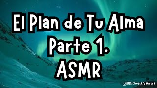 El Plan de Tu Alma  Audiolibro ASMR  Parte 1  Intro [upl. by Cerveny]