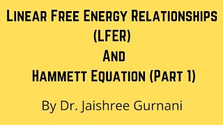 Linear Free Energy Relationships LFER and Hammett Equation Part 1 [upl. by Enyalahs390]