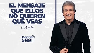 Dante Gebel 889  El mensaje que ellos no quieren que veas [upl. by Llorre]