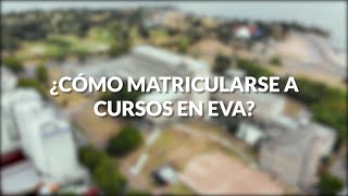 ¿Cómo matricularse a cursos en EVA [upl. by Iatnwahs]