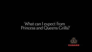 Ask Cunard  What can I expect from Princess and Queens Grills [upl. by Namreg]