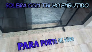 soleira com trilho embutido para porta de blindex [upl. by Dasa]