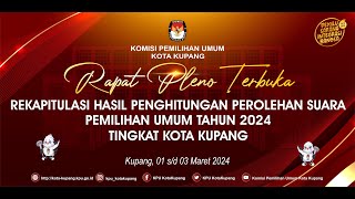 Hari Ke 2 RAPAT PLENO REKAPITULASI PENGHITUNGAN HASIL PEROLEHAN SUARA TINGKAT KOTA KUPANG [upl. by Lore]