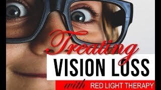 How to Improve Eyesight and Vision Loss with Red Light Therapy [upl. by Alyakcm]