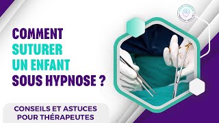 COMMENT SUTURER UN ENFANT SOUS HYPNOSE [upl. by Cleasta]