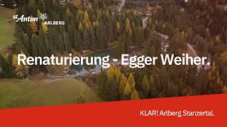 KLAR Arlberg Stanzertal  Renaturierung des Egger Weiher in Strengen [upl. by Sucramraj]