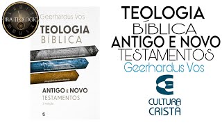 TEOLOGIA BÍBLICA AT amp NT  Geerhardus Vos CULTURA CRISTÃ livros teologia [upl. by Lennahc321]