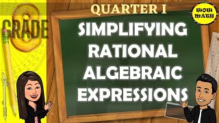 SIMPLIFYING RATIONAL ALGEBRAIC EXPRESSION  GRADE 8 MATHEMATICS Q1 [upl. by Bright]