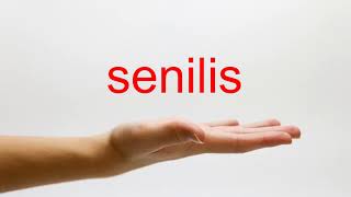 How to Pronounce senilis  American English [upl. by Naitsirk]