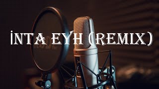 İnta Eyh RemiX [upl. by Sherye]