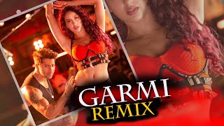 Garmi Remix  Nora Fatehi  Varun Dhawan  Badshah Neha Kakkar  Dj Adaa  Sajjad Khan Visuals [upl. by Aihsemaj]