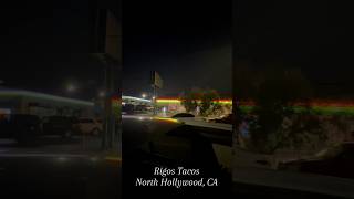 Rigos Tacos North Hollywood CA [upl. by Weidner]