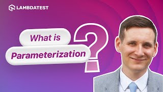 What is Parameterization  LambdaTest [upl. by Luis]