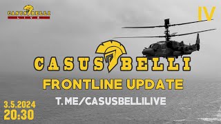 Casus Belli  Frontline UPDATE 04  Aktuálne na frontoch 352024 [upl. by Wiedmann]