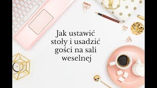 Jak ustawić stoły i usadzić gości  Pretty Little Weddings [upl. by Bari]