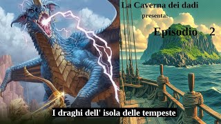 I Draghi dell isola delle tempeste Ep  02 [upl. by Lehcear]