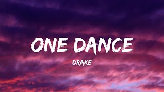 Drake  One Dance Lyrics  Olivia Rodrigo Jelly Roll Fifty Fifty Peso Pluma Nicki Minaj amp Ice [upl. by Amadas]