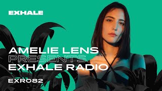 Amelie Lens presents Exhale Radio  Episode 82 [upl. by Ninerb]