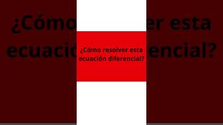 Cómo resolver una ecuación diferencial lineal NO homogénea mediante coeficientes indeterminados [upl. by Ahsiemaj729]