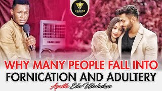 Why Many People Fall Into Fornication and Adultery  Apostle Edu Udechukwu [upl. by Pasho954]