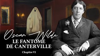 Wilde Le FantÃ´me de Canterville  Chapitre 6 [upl. by Eilitan]