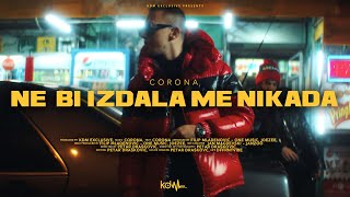 CORONA  NE BI IZDALA ME NIKADA OFFICIAL VIDEO [upl. by Mann]