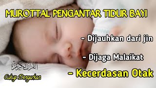 MUROTTAL PENGANTAR TIDUR BAYI REWELDIJAUHKAN DARI JIN DIJAGA MALAIKAT KECERDASAN OTAK [upl. by Tannenbaum]