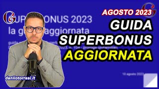 Guida SUPERBONUS 110 aggiornata ad agosto 2023 proroga ultime novità [upl. by Hagep]