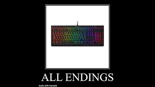 Keyboard All Endings Meme [upl. by Nisior]