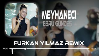 Ebru Gündeş  Meyhaneci  Furkan Yılmaz Remix  Aşığım aşık çal bu gece [upl. by Mei]