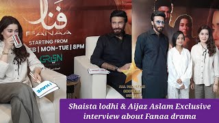 Shaista lodhi amp Aijaz Aslam Exclusive interview about Fanaa drama [upl. by Enirehtakyram]