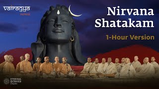 1 Hour Version  Nirvana Shatakam 2023  Vairagya Reprise  soundsofisha [upl. by Lobell]