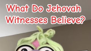 What Do Jehovah Witnesses Believe [upl. by Uzzial869]