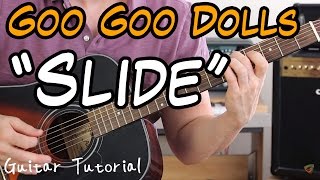 Goo Goo Dolls  Slide  Guitar Lesson ALL PARTS BY SPECIAL REQUEST [upl. by Schindler]