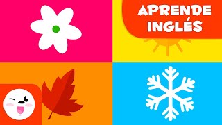 Las Estaciones del Año EN INGLÉS  ¿Cuáles son las estaciones  Spring Summer Autumn and Winter [upl. by Odnomor]