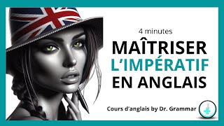 Cours danglais  4 MINUTES POUR MAÎTRISER LIMPÉRATIF [upl. by Airt]