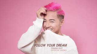 THANH DUY  Follow Your Dream Official Audio [upl. by Manton595]