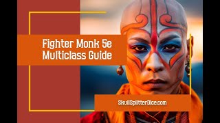 Fighter Monk Multiclass Guide for DampD 5e [upl. by Rimidalv438]