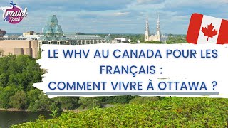 ❓ Le WHV au Canada pour les Français  comment vivre à Ottawa [upl. by Spain]