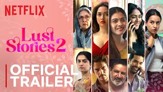 Lust Stories 2  Official Trailer  Netflix India [upl. by Magdau]