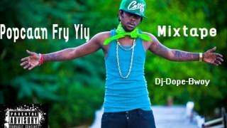 Popcaan Fry Yiy Mixtape [upl. by Gideon261]