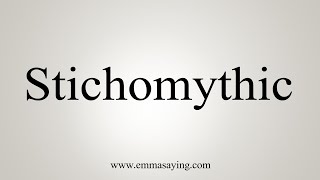 How To Say Stichomythic [upl. by Nerual]