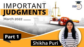 Most Important Judgments of March 2022  Part 1  JUDICIARY  UPSC [upl. by Sitof773]