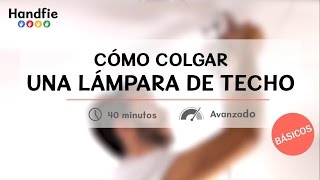 Cómo colgar una lámpara de techo · Handfie DIY [upl. by Daffodil]