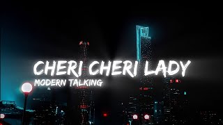 Modern Talking  Cheri Cheri Lady   Slowed  Reverb   Lyrics [upl. by Saqaw129]