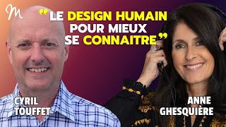 Le Design Humain  un outil fascinant pour mieux se connaitre avec lauteur Cyril Touffet 521 [upl. by Eca538]