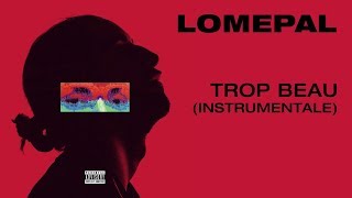 Lomepal  Trop beau instrumentale [upl. by Hickie]