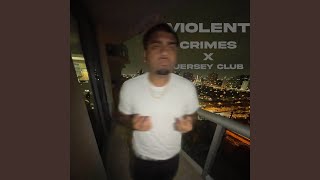 Violent Crimes x jerseyclub [upl. by Garrot]